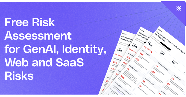 Uncover Concealed Browsing Dangers: Complimentary Risk Evaluation for GenAI, Identity, Web, and SaaS Vulnerabilities.